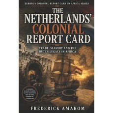 (英文圖書)The Netherlands' Colonial Report Card: Trade Slavery and the Dutch Legacy in Af... 平裝版, Independently Published, 英文, 平裝本