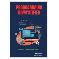 (영문도서)Programming Demystified: Concepts Explained Clearly Paperback, Independently Published, English, 9798258513410 Independently Published, English, 9798258513410