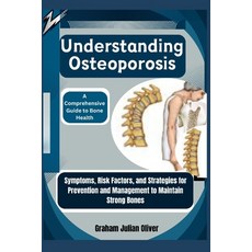 (영문도서) Understanding Osteoporosis: A Comprehensive Guide to Bone Health: Symptoms Ris... Paperback, Independently Published, English, 9798300667603