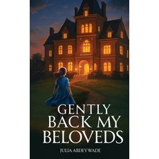 (영문도서)Gently Back My Beloveds Hardcover, Self Publishers, English, 9798896693321