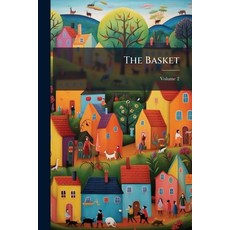 (영문도서)The Basket: Or the Journal of the Basket Fraternity Or Lovers of Indian Baskets... Paperback, Nabu Press, English, 9781141418411