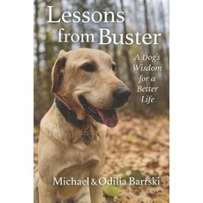 (영문도서)Lessons from Buster: A Dog's Wisdom for a Better Life Paperback, Independently Published, English, 9798272172631