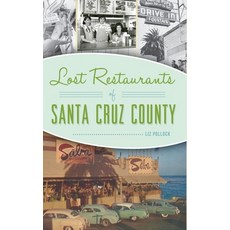 Lost Restaurants of Santa Cruz County Hardcover, History Press Library Editions