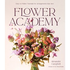 (영문도서) Flower Academy: Easy-To-Follow Tutorials for Arrangements That Awe Hardcover, Page Street Publishing, English, 9798890031259