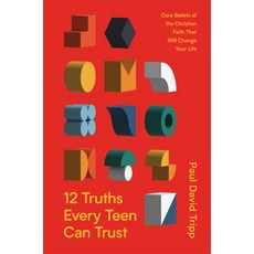 (영문도서)12 Truths Every Teen Can Trust: Core Beliefs of the Christian Faith That Will Ch... Hardcover, Crossway, English, 9798874905385