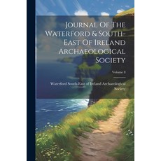(영문도서) Journal Of The Waterford & South-east Of Ireland Archaeological Society; Volume 8 Paperback, Legare Street Press, English, 9781022561397