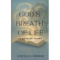 (영문도서)God's Breath of Life: A Book of Poems Paperback, Cynthia Johnson, English, 9798998526480