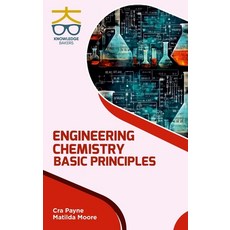(영문도서) Engineering Chemistry: Basic Principles Hardcover, Knowledge Bakers, English, 9789390013876