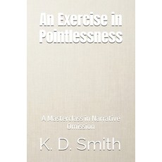 (英文圖書)An Exercise in Pointlessness: A Masterclass in Narrative Omission 平裝版, Independently Published, 英文