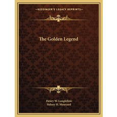 (영문도서)The Golden Legend Paperback, English, 9781162604077, Kessinger Publishing