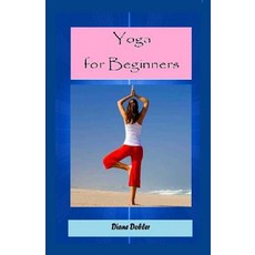 (영문도서) Yoga for Beginners Paperback, Createspace Independent Pub..., English, 9781500632861