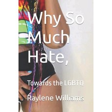 (영문도서) Why So Much Hate Towards the LGBTQ Paperback