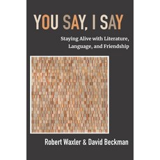 (영문도서)You Say I Say: Staying Alive with Literature Language and Friendship Paperback, Rivertowns Books, English, 9781953943620