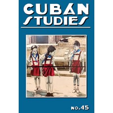 (영문도서) Cuban Studies 45 Hardcover, University of Pittsburgh Press, English, 9780822944638