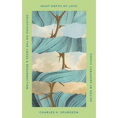 (영문도서)What Depth of Love: Devotions on the Cross and Resurrection Hardcover, New Growth Press, English, 9781645075707