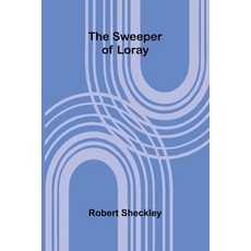 (영문도서) The Sweeper of Loray Paperback, Alpha Edition, English, 9789366383767