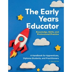 (영문도서)The Early Years Educator: Knowledge Skills and Professional Practice: A handbo... Paperback, Independent Education Group..., English, 9781068215704
