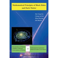 (영문도서)Mathematical Principles of Black Holes and Dark Matter Paperback, American Academic Press, English, 9798337089454