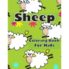 Sheep Coloring Book For Kids: Sheep Coloring Book For Kids: A Cute Collecion of Sheeps Designs For K... Paperback, Independently Published, English, 9798592460760