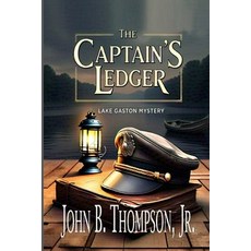 (영문도서)The Captain's Ledger: A Lake Gaston Mystery Paperback, John B. Thompson, Jr., English, 9798896601746