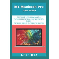 M1 Macbook Pro User Guide: USER GUIDE TO UNLOCK YOUR M1 Macbook Pro TO ITS FULL POTENTIAL FOR PRO AN... Paperback, Independently Published, English, 9798594654938