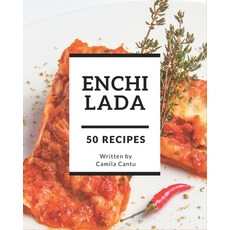 50 Enchilada Recipes: The Best-ever of Enchilada Cookbook Paperback, Independently Published