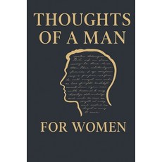 (영문도서)Thoughts of a Man: For Women Paperback, Independently Published, English, 9798273917934
