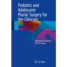 (영문도서) Pediatric and Adolescent Plastic Surgery for the Clinician Hardcover, Springer, English, 9783319560038