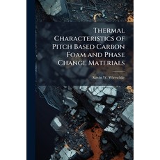 (영문도서)Thermal Characteristics of Pitch Based Carbon Foam and Phase Change Materials Paperback, Hutson Street Press, English, 9781025129600