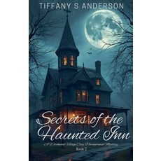 (영문도서)Secrets of the Haunted Inn Paperback, Honey on 5ive Publishing LLC, English, 9798232934859