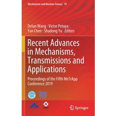 (영문도서) Recent Advances in Mechanisms Transmissions and Applications: Proceedings of the Fifth Metra... Hardcover, Springer, English, 9789811501418