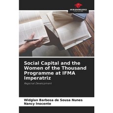 (英文圖書)Social Capital and the Women of the Thousand Programme at IFMA Imperatriz 平裝版, Our Knowledge Publishing, 英文