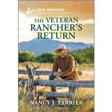 (영문도서)The Veteran Rancher's Return: An Uplifting Inspirational Romance Mass Market Paperbound, Love Inspired, English, 9781335621429