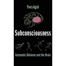 Subconsciousness: Automatic Behavior and the Brain Hardcover, Columbia University Press, English, 9780231201261