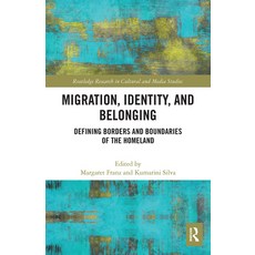 (영문도서) Migration Identity and Belonging: Defining Borders and Boundaries of the Homeland Paperback, Routledge, English, 9781032400686