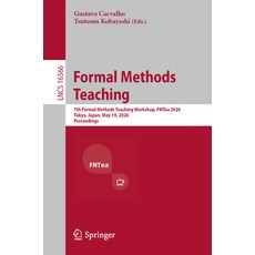 (영문도서)Formal Methods Teaching: 7th Formal Methods Teaching Workshop Fmtea 2026 Tokyo... Paperback, Springer, English, 9783032267429 Springer, English, 9783032267429