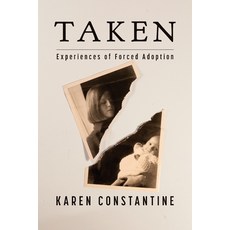(영문도서) Taken: Experiences of Forced Adoption Paperback, Pram Publications, English, 9781068554308