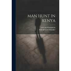 (영문도서) Man Hunt in Kenya Paperback, Legare Street Press, English, 9781022890190