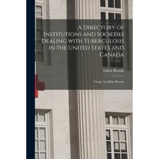 (영문도서) A Directory of Institutions and Societies Dealing With Tuberculosis in the United States and ... Paperback, Legare Street Press, English, 9781014545787