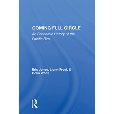 (영문도서) Coming Full Circle: An Economic History Of The Pacific Rim Paperback, Routledge, English, 9780367154059