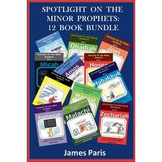 (영문도서)Spotlight On The Minor Prophets: 12 Book Bundle Paperback, James Paris, English, 9798231062003