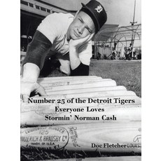 (영문도서)Number 25 of the Detroit Tigers: Everyone Loves Stormin' Norman Cash Paperback, Authorhouse, English, 9798823056847