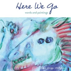 (英文圖書)Here We Go: Words and Paintings 平裝版, Debra Whiteflower, 英文