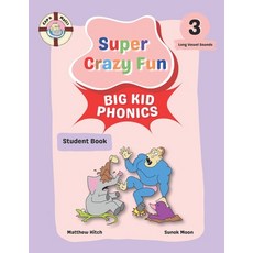 (영문도서) Captain Matt's Super Crazy Fun Big Kid Phonics 3: Student Book Paperback, Hitch Publishing, English, 9791193590270