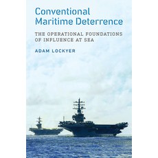 (영문도서)Conventional Maritime Deterrence: The Operational Foundations of Influence at Sea Hardcover, Georgetown University Press, English, 9781647127237