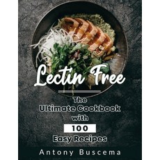 Lectin Free: The Ultimate Cookbook With 100 Easy Recipes Paperback, Independently Published, English, 9798558936674