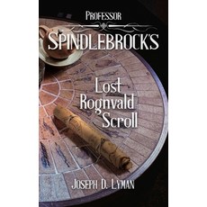 (영문도서)Professor Spindlebrock's Lost Rognvald Scroll Paperback, Pinpoint Management LLC, English, 9781736373965