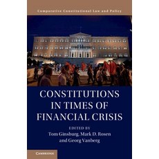 (영문도서) Constitutions in Times of Financial Crisis Hardcover, Cambridge University Press, English, 9781108492294