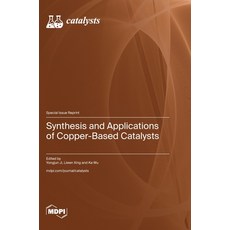 (영문도서) Synthesis and Applications of Copper-Based Catalysts Hardcover, Mdpi AG, English, 9783036590431