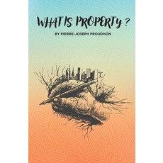 (영문도서) What is Property? Paperback, Left of Brain Books, English, 9781396324109